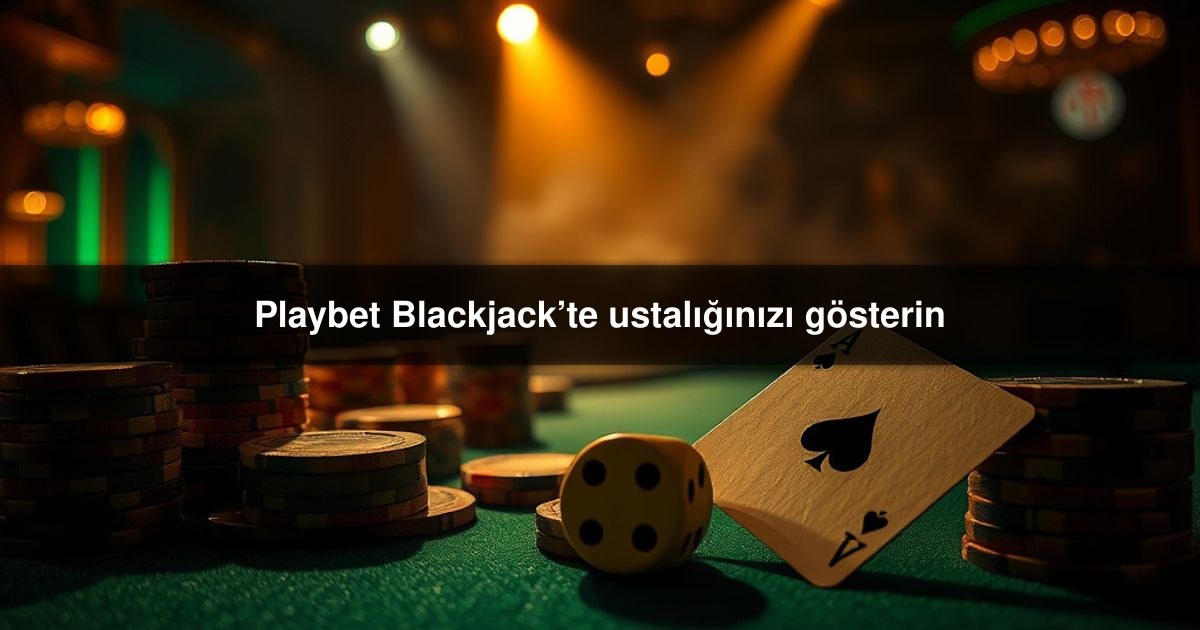 Playbet Blackjack’te